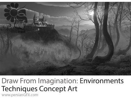 آموزش طراحی محیط های تخیلی با تکنیک های کانسپت آرت در فتوشاپ - Draw From Imagination: Environments Techniques Concept Art