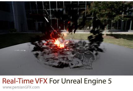 آموزش مبانی جلوه های ویژه VFX ریل تایم برای آنریل انجین 5 - Real-Time VFX Fundamentals For Unreal Engine 5