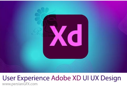 آموزش اصول طراحی تجربه کاربری و رابط کاربری UI UX با ادوبی ایکس دی - Essentials User Experience Design Adobe XD UI UX Design