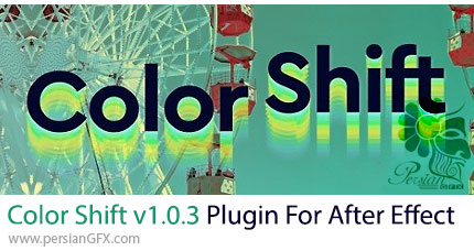 دانلود پلاگین Color Shift v1.0.3 برای دستکاری رنگ ویدئو در افترافکت