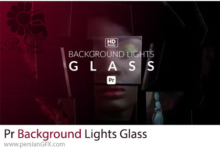 دانلود پروژه پریمیر بک گراند موشن با جلوه های نوری و شیشهای - Background Lights Glass For Premiere Pro