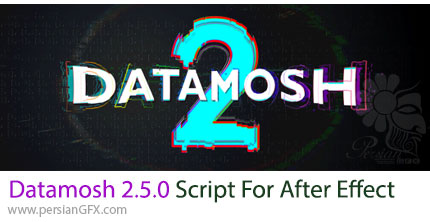 دانلود اسکریپت Datamosh 2.5.0 برای ایجاد افکت ناهمواری های زیبا در افترافکت