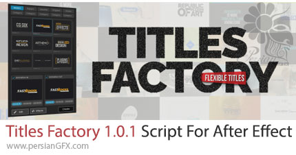 دانلود اسکریپت Titles Factory 1.0.1 برای داشتن تعدادی نوشته انیمیت شده با افکت های مختلف در افترافکت