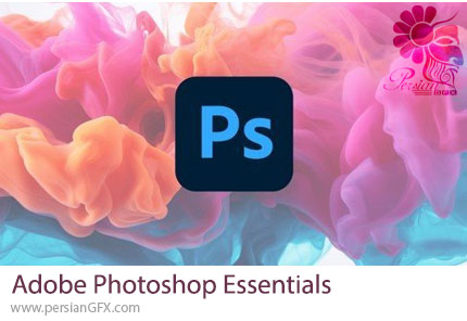 دوره آموزش نکات اساسی ادوبی فتوشاپ - Adobe Photoshop Essentials