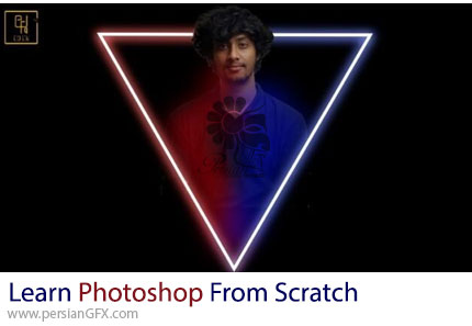 آموزش تکنیک های مقدماتی تا پیشرفته ویرایش تصاویر در فتوشاپ - Learn Photoshop From Scratch