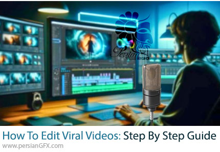 آموزش راهنمای قدم به قدیم ویرایش ویدئوهای وایرال با ادوبی پریمیر - How To Edit Viral Videos: Step By Step Guide
