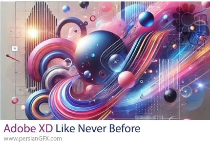 دوره آموزشی تحول در فرآیند طراحی با ادوبی ایکس دی - Adobe XD Like Never Before
