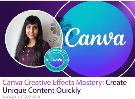 آموزش تسلط بر افکت های خلاقانه کانوا برای تولید محتوای سریع - Canva Creative Effects Mastery: Create Unique Content Quickly