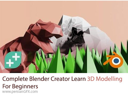 آموزش مدلسازی سهبعدی برای مبتدیان در بلندر - Complete Blender Creator: Learn 3D Modelling For Beginners