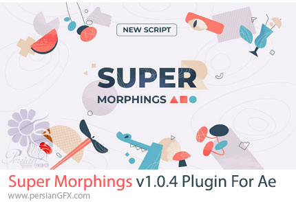 دانلود پلاگین Super Morphings v1.0.7 برای ساخت انیمیشن و موشن گرافیک با تکنیک مورف در افترافکت