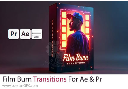 دانلود پک ترانزیشن فیلم سوخته برای افترافکت و پریمیر + آموزش - Film Burn Transitions
