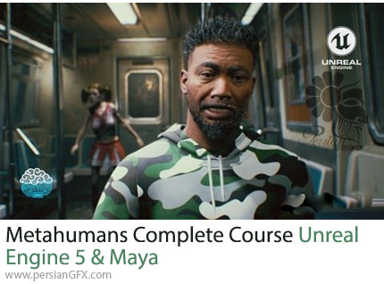 دوره آموزشی تسلط بر متاهیومنها در آنریا انجین 5 و مایا - Metahumans Complete Course Unreal Engine 5 & Maya