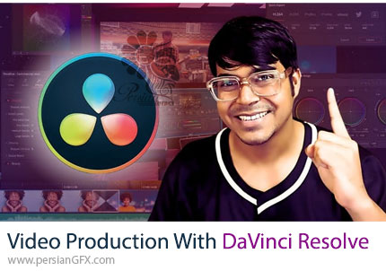 آموزش تسلط بر تولید ویدیو با داوینچی ریزالو - Video Production Mastery With Da Vinci Resolve