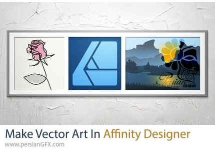 آموزش راهنمای کامل ساخت یک وکتور هنری با افینیتی دیزاینر - Guide To Make Vector Art In Affinity Designer