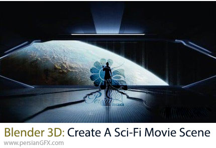 آموزش ساخت یک صحنه فیلم علمی-تخیلی واقع گرایانه در بلندر - Blender 3D: Create A Realistic Sci-Fi Movie Scene