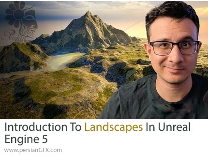 آموزش ایجاد محیطها در آنریل انجین با تسلط بر اصول ساخت مناظر - Introduction To Landscapes In Unreal Engine 5