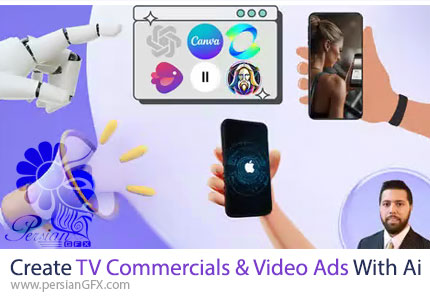 آموزش دوره جامع ساخت تبلیغات ویدیویی حرفهای با استفاده از هوش مصنوعی - Create TV Commercials & Video Ads With Ai