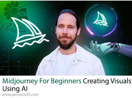 آموزش ساخت تصاویر خلاقانه با هوش مصنوعی میدجورنی برای مبتدیان - Midjourney For Beginners Creating Visuals Using AI