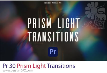 دانلود پروژه پریمیر 30 ترانزیشن نورهای منشوری + آموزش - Prism Light Transitions