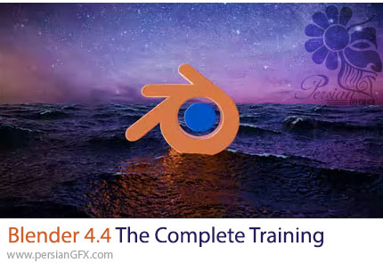آموزش جامع بلندر از مبتدی تا پیشرفته همراه با جدیدترین قابلیتها - Blender 4.4 The Complete Training