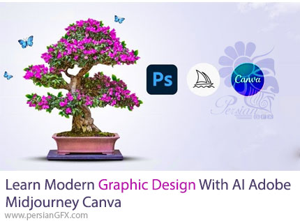آموزش یادگیری طراحی گرافیک مدرن با هوش مصنوعی، ادوبی، میدجورنی و کانوا - Learn Modern Graphic Design With AI Adobe Midjourney Canva