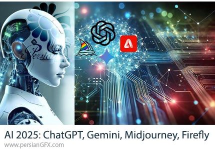 دوره کامل آموزش هوش مصنوعی چت جی پی تی، جمینی، میدجورنی و فایرفلای - Full AI Course 2025: ChatGPT, Gemini, Midjourney, Firefly