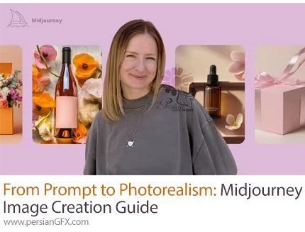 آموزش جامع میدجورنی از پرامپت تا واقع‌گرایی - From Prompt to Photorealism: Midjourney Image Creation Guide