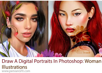 آموزش طراحی پرتره دیجیتال زن با فتوشاپ - Draw A Digital Portraits In Photoshop: Woman Illustrations