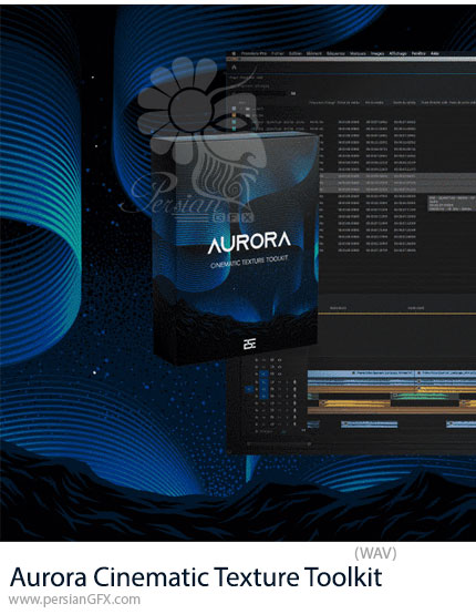 دانلود جعبه ابزار افکت‌های صوتی برای تدوین حرفه‌ای ویدیویی و سینمایی - Aurora Cinematic Texture Toolkit