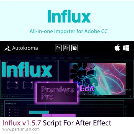 دانلود پلاگین Influx v1.5.7 برای وارد کردن فایل های ویدئویی به پریمیر و افترافکت