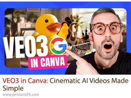 آموزش ساخت ویدیوهای سینمایی با هوش مصنوعی Veo3 گوگل در کانوا - VEO3 in Canva: Cinematic AI Videos Made Simple