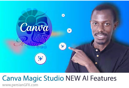 آموزش کامل جدیدترین ویژگیهای هوش مصنوعی در کانوا - Canva Magic Studio Complete Course NEW AI Features