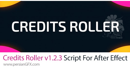 دانلود اسکریپت Credits Roller v1.2.3 برای ساخت و ویرایش تیتراژ فیلم ها در افترافکت