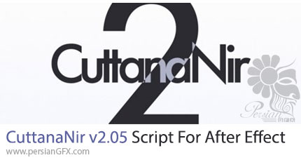 دانلود اسکریپت CuttanaNir v2.05 برای انیمیت کردن متن در افترافکت