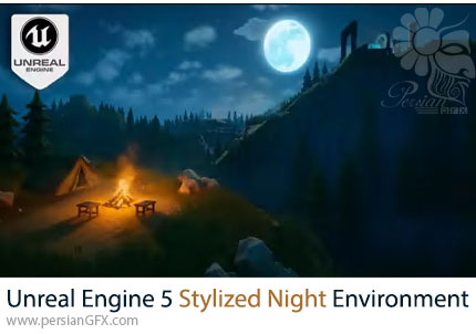آموزش طراحی محیط شب استایلشده در آنریل انجین 5 - Unreal Engine 5 Stylized Night Environment