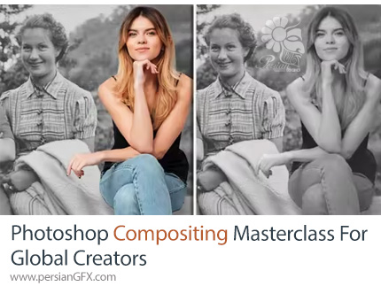 آموزش جامع کامپوزیت تصاویر در فتوشاپ ویژه طراحان - Photoshop Compositing Masterclass For Global Creators