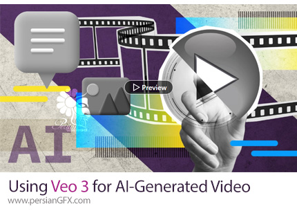 آموزش استفاده از VEO 3 برای تولید ویدیو با هوش مصنوعی - Using Veo 3 for AI-Generated Video