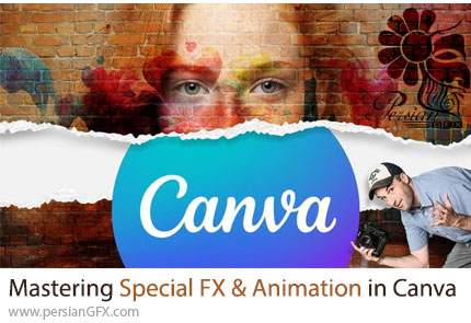 آموزش مسترکلاس افکتهای ویژه و انیمیشنسازی با کانوا از صفر تا حرفهای - Mastering Special FX and Animation in Canva