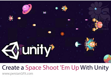 آموزش ساخت بازی فضایی تیراندازی با یونیتی - Create a Space Shoot 'Em Up With Unity