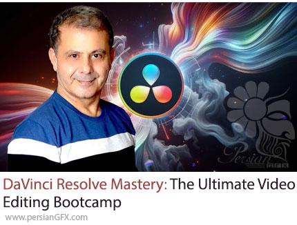 آموزش حرفهای تدوین ویدیو در داوینچی ریزالو از مبتدی تا پیشرفته - DaVinci Resolve Mastery Video Editing