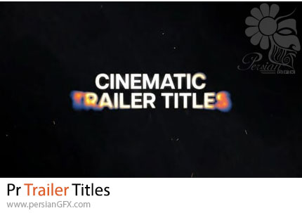دانلود پروژه پریمیر تریلر و عناوین سینمایی + آموزش - Cinematic Trailer Titles