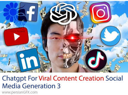 آموزش تولید محتوای وایرال با چت جی پی تی نسل سوم هوش مصنوعی شبکه‌های اجتماعی - Chatgpt For Viral Content Creation Social Media Generation 3