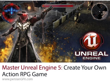 آموزش ساخت یک بازی اکشن RPG در آنریل انجین 5 با استفاده از بلوپرینت - Master Unreal Engine 5: Create Your Own Action RPG Game