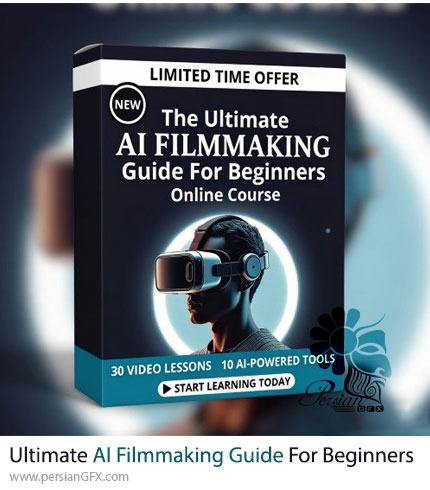 آموزش جامع‌ترین راهنمای فیلم‌سازی با هوش مصنوعی ویژه مبتدی‌ها - The Ultimate AI Filmmaking Guide For Beginners