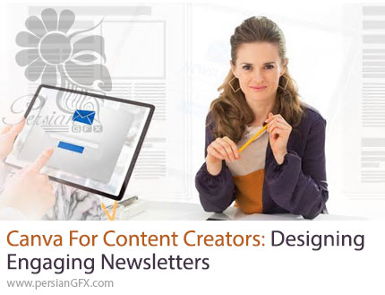 آموزش طراحی خبرنامه حرفهای با کانوا ویژه تولیدکنندگان محتوا - Canva For Content Creators: Designing Engaging Newsletters