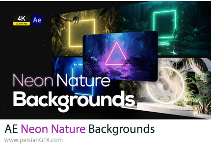 دانلود پروژه افترافکت بک گراندهای تم طبیعت و افکت‌های نئونی + آموزش - Neon Nature Backgrounds