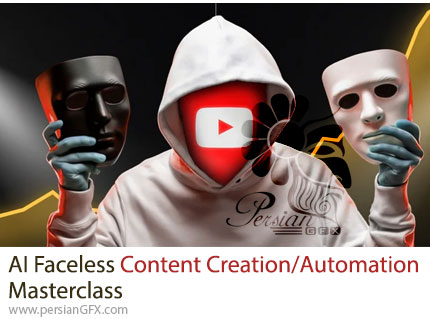 آموزش مسترکلاس 2026 تولید محتوای بدون چهره و اتوماسیون با هوش مصنوعی - AI Faceless Content Creation/Automation Masterclass