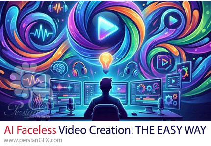 آموزش دوره جامع ساخت ویدیوهای بدون چهره با هوش مصنوعی - AI Faceless Video Creation: THE EASY WAY