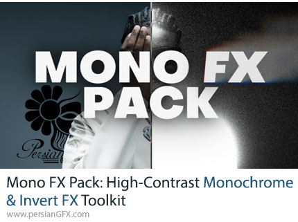 دانلود پروژه افترافکت 24 ترانزیشن مونوکروم و سیاه و سفید - Mono FX Pack: High-Contrast Monochrome & Invert FX Toolkit