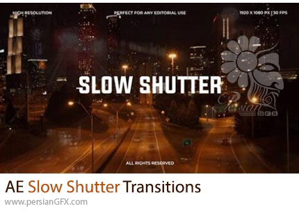 دانلود پروژه افترافکت ترانزیشن های سینمایی با افکت‌های نوری و موشن بلور + آموزش - Slow Shutter Transitions